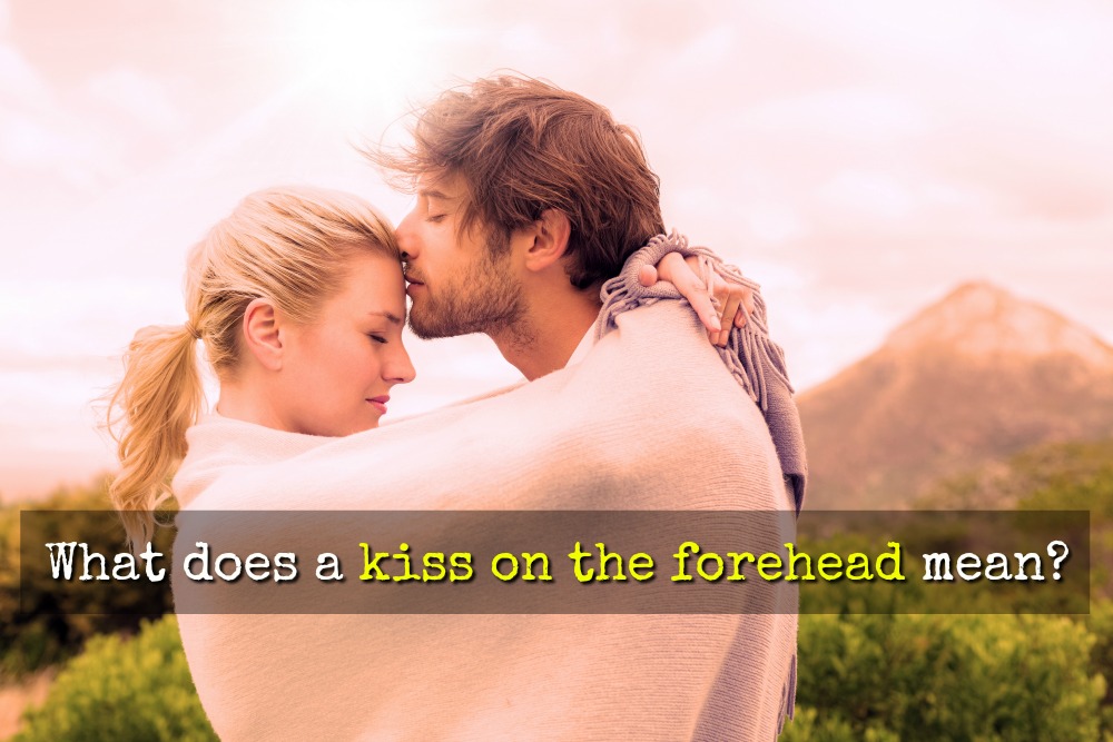 Meaning kiss what of is the a forehead What Forehead